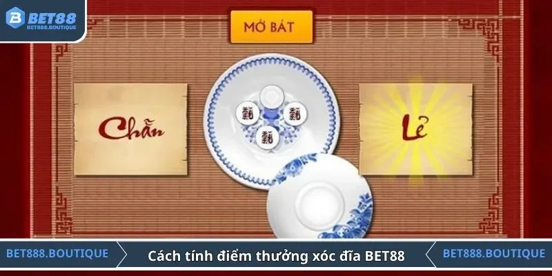 Cách tính điểm thưởng xóc đĩa BET88