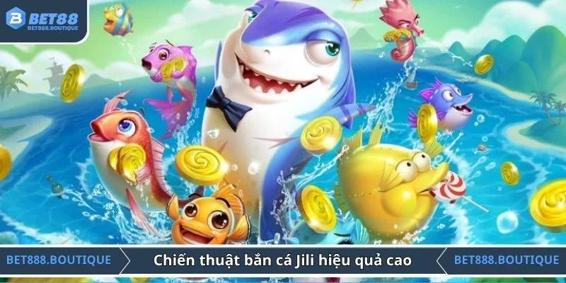 Chiến thuật bắn cá Jili hiệu quả cao