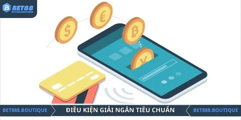 Điều kiện giải ngân tiêu chuẩn