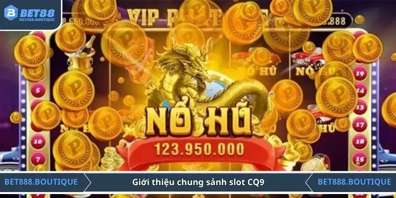 Giới thiệu chung sảnh slot CQ9
