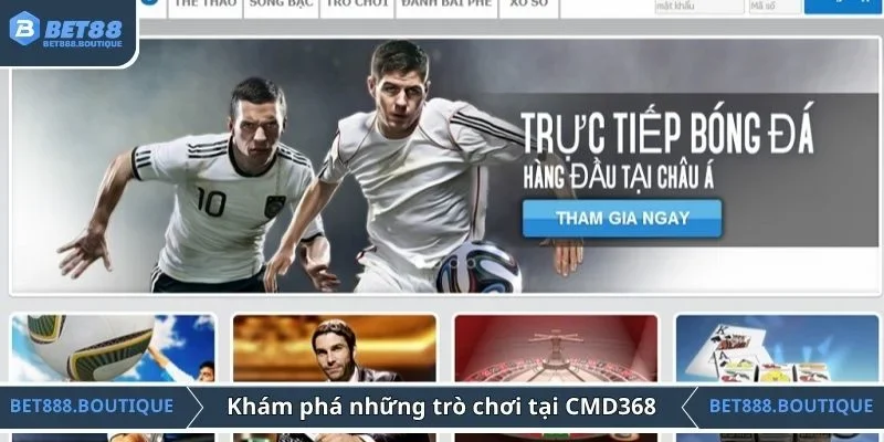 Khám phá những trò chơi tại trang cược CMD368
