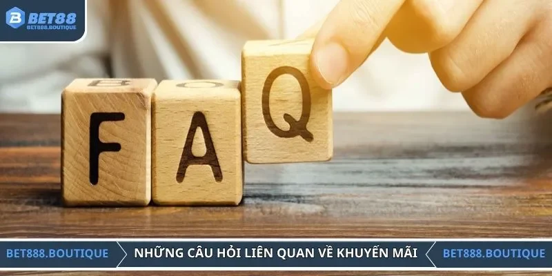 Một vài câu hỏi liên quan về khuyến mãi nhà cái
