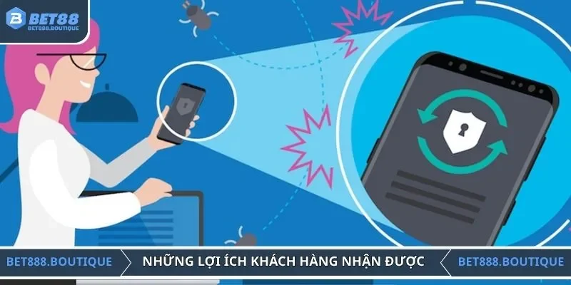 Những lợi ích khách hàng nhận được từ chính sách tại BET88