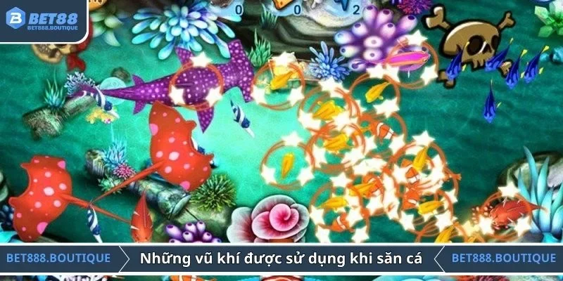 Những vũ khí nổi bật được sử dụng khi chơi săn cá