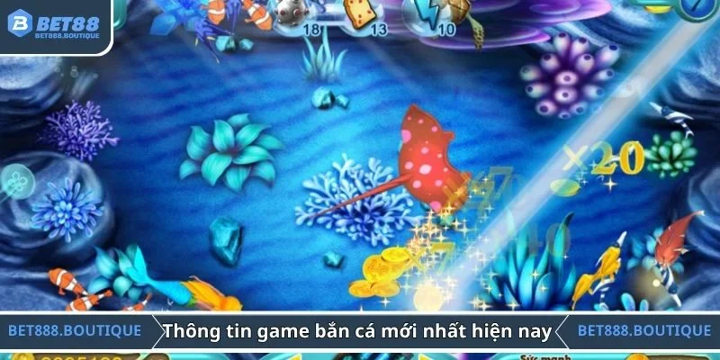 Thông tin về game bắn cá mới nhất hiện nay 