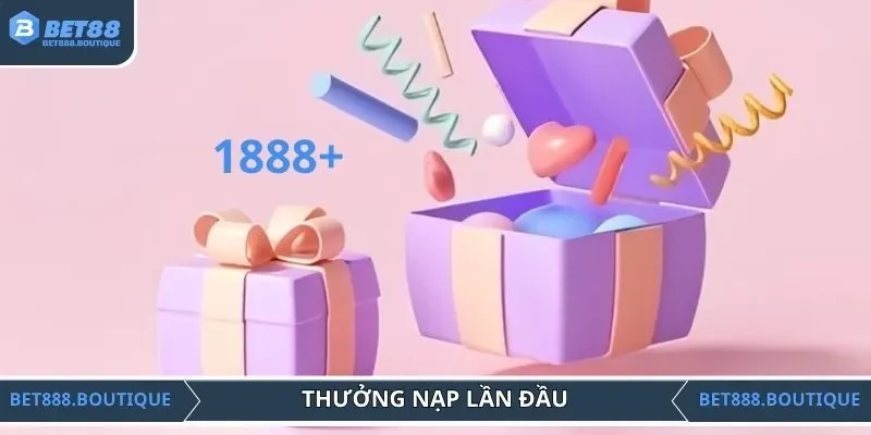 Thưởng tiền nạp cược lần đầu tích lũy 1888 điểm